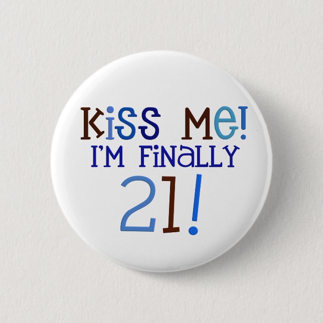 Kiss Me!  21! 6 Cm Round Badge (Front)