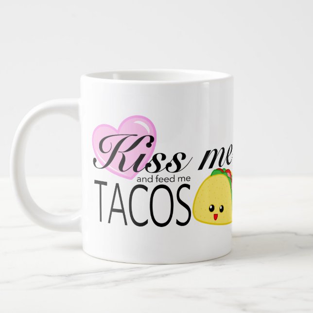 Kiss Me and Feed Me Tacos Large Coffee Mug (Left)