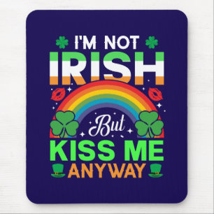 kiss me anyway irish humour design-63942 mouse pad