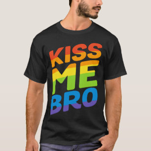 Kiss Me Bro Rainbow Flag  Gay Pride LGBT T-Shirt
