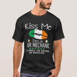 Kiss Me Car Mechanic Irish Drunk St Patrick T-Shirt