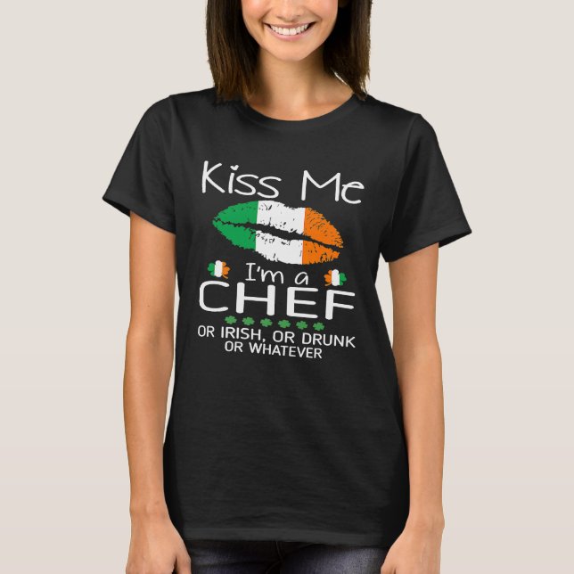 Kiss Me Chef Irish Drunk St Patrick T-Shirt (Front)