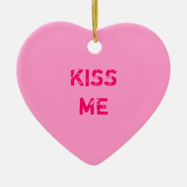 Kiss Me Conversation Heart Ornament (Front)
