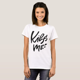 Kiss Me Hand Lettered Script T-Shirt