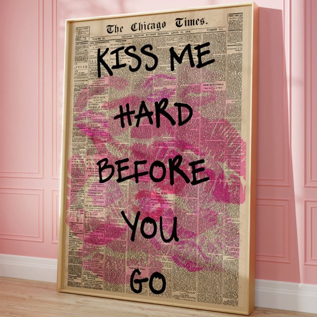 Kiss Me Hard Before You Go Romantic Newspaper Love Poster (Creator Uploaded)