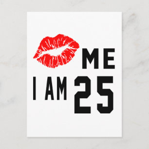 Kiss Me I Am 25 Postcard