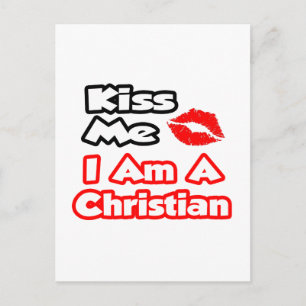 Kiss Me...I Am A Christian Postcard