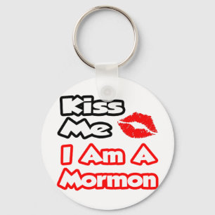 Kiss Me...I Am A Mormon Key Ring
