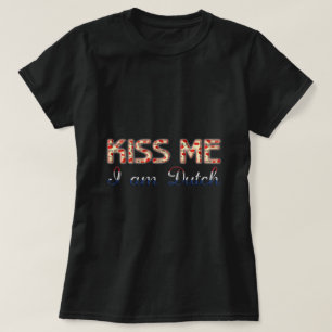 Kiss me I am Dutch Funny Typography Country Flag T-Shirt