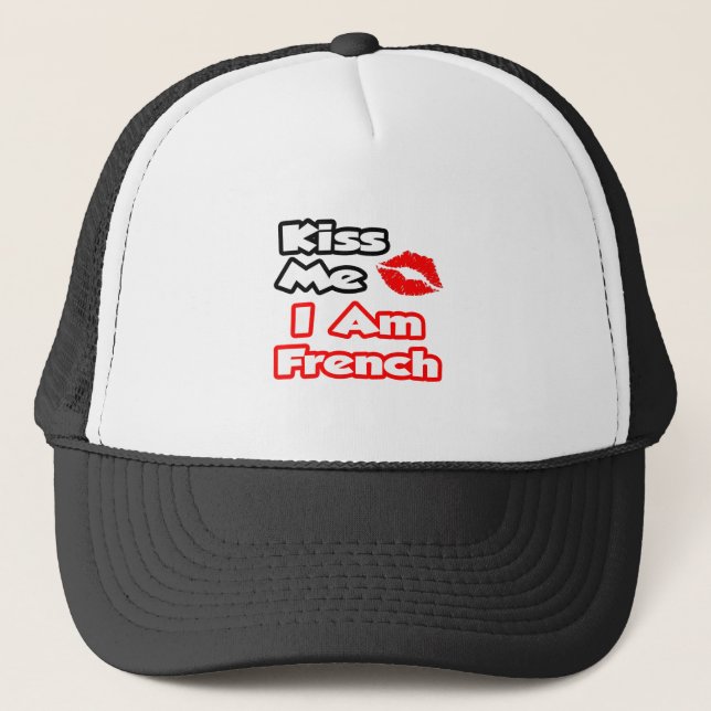 Kiss Me...I Am French Trucker Hat (Front)