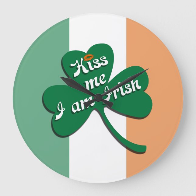 Kiss me I am Irish Large Clock (Front)