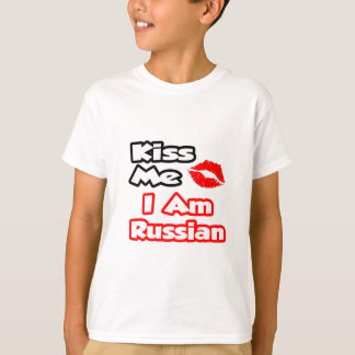 Kiss Me...I Am Russian T-Shirt