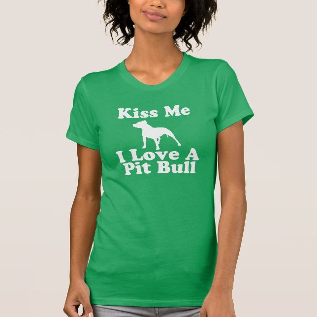 Kiss Me I Love A Pit Bull - AA Tee for Women (Front)