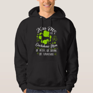 Kiss Me I M A Dachshund Mum Of Irish Oh Drunk Or W Hoodie