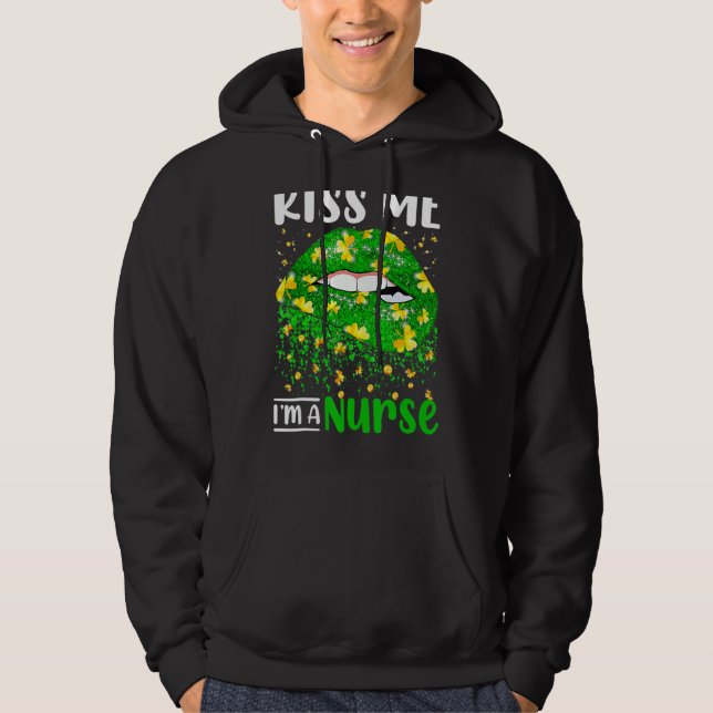 Kiss Me I M A Nurse St Patrick S Day Lip Funny  Cl Hoodie (Front)