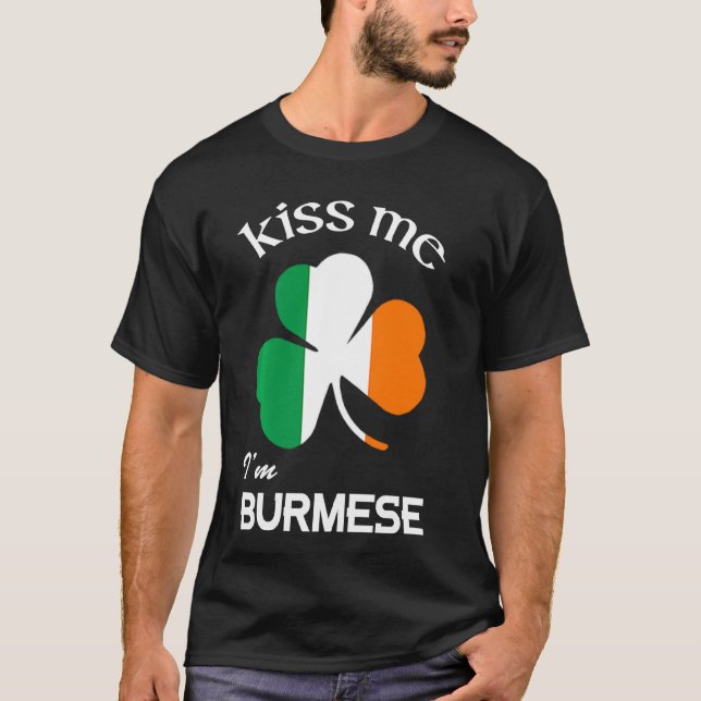Kiss Me I M Burmese Shamrock Burma St Patrick S Da T-Shirt (Front)