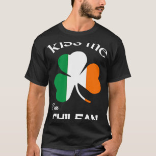 Kiss Me I m Chilean Shamrock Chile St Patrick s Da T-Shirt
