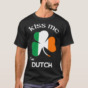 Kiss Me I m Dutch Shamrock Netherlands St Patrick  T-Shirt