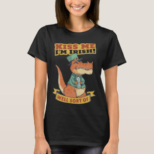 Kiss Me I m Irish  Dinosaur St Patrick s Day T-Shirt