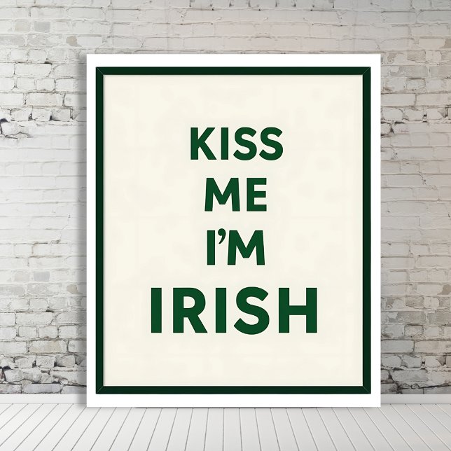  Kiss Me I’m Irish Poster – St Patrick's Day  (Kiss Me I’m Irish Statement Poster – Striking Shamrock-Themed Artwork)