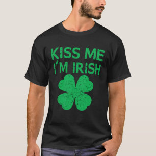 Kiss Me I m Irish Saint Patrick Day T-Shirt