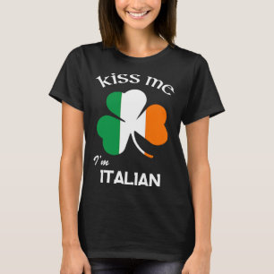 Kiss Me I m Italian Shamrock Italy St Patrick s Da T-Shirt