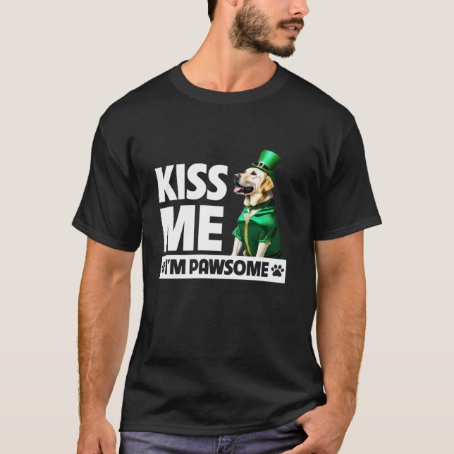 Kiss Me I m Pawsome Golden Lab Retriever St Patric T-Shirt (Front)