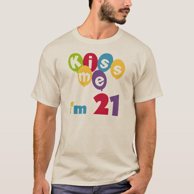Kiss Me I'm 21 Birthday T-shirts and Gifts (Front)