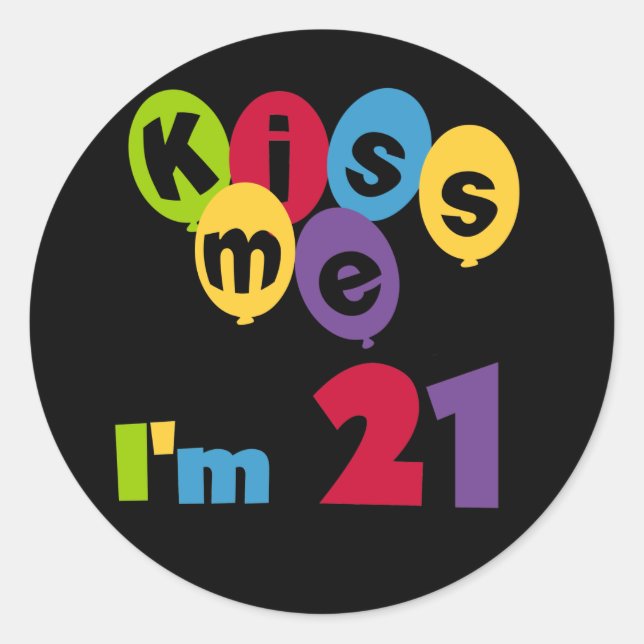 Kiss Me I'm 21 Birthday T-shirts and Gifts Classic Round Sticker (Front)