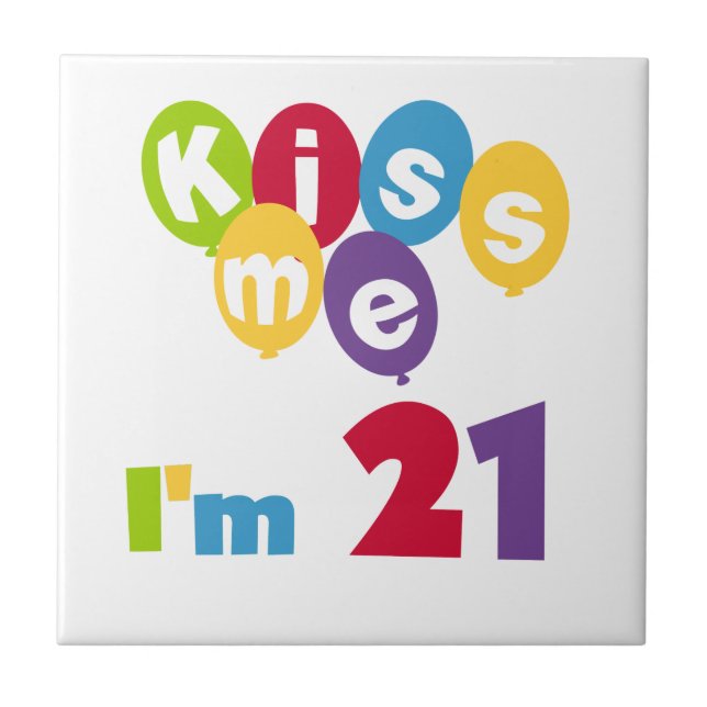 Kiss Me I'm 21 Birthday T-shirts and Gifts Tile (Front)