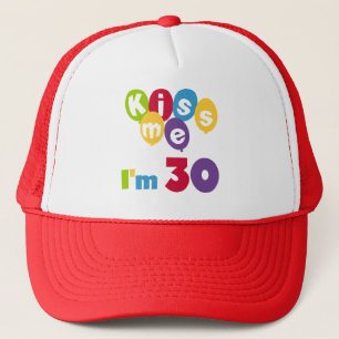 Kiss Me I'm 30 Birthday T-shirts and Gifts Trucker Hat