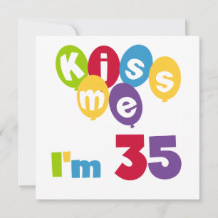 Kiss Me I'm 35 Birthday T-shirts and GIfts Card