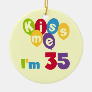 Kiss Me I'm 35 Birthday T-shirts and GIfts Ceramic Tree Decoration