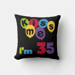 Kiss Me I'm 35 Birthday T-shirts and GIfts Cushion