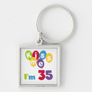 Kiss Me I'm 35 Birthday T-shirts and GIfts Key Ring