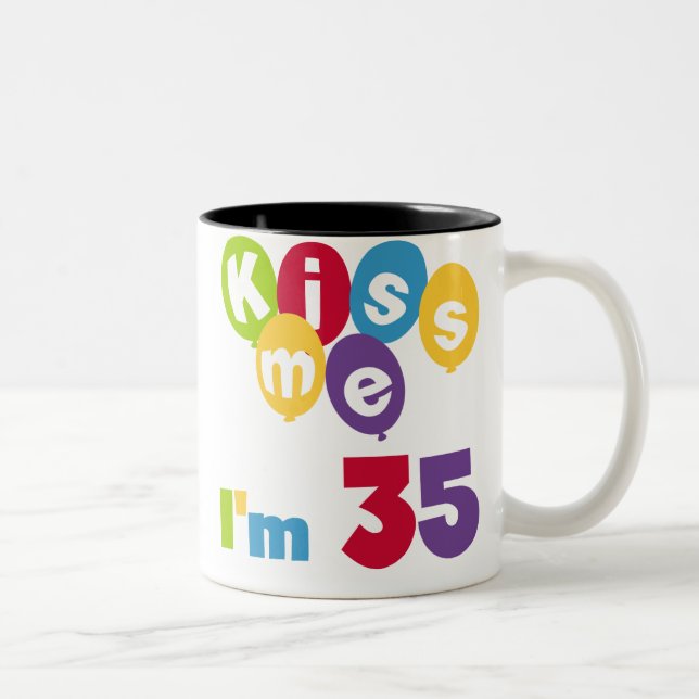 Kiss Me I'm 35 Birthday T-shirts and GIfts Two-Tone Coffee Mug (Right)