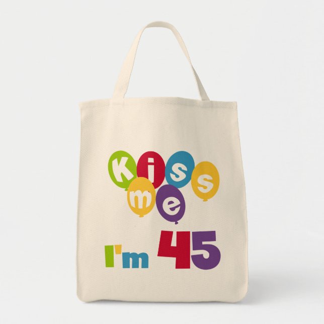 Kiss Me I'm 45 Birthday T-shirts and Gifts Tote Bag (Front)