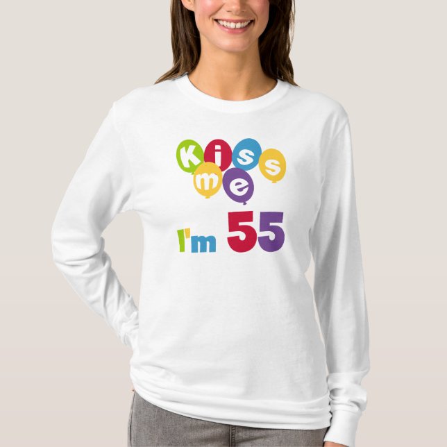 Kiss Me I'm 55 Birthday Tshirts and Gifts (Front)