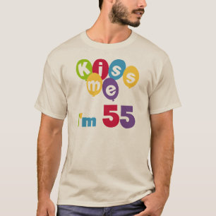 Kiss Me I'm 55 Birthday Tshirts and Gifts