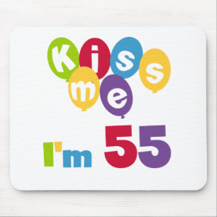 Kiss Me I'm 55 Birthday Tshirts and Gifts Mouse Pad