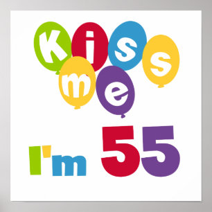 Kiss Me I'm 55 Birthday Tshirts and Gifts Poster