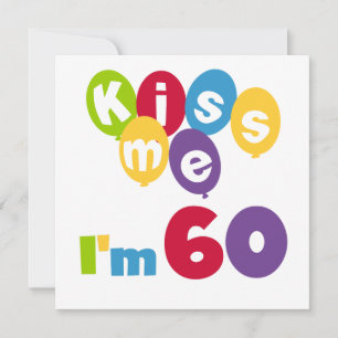 Kiss Me I'm 60 Birthday Tshirts and Gifts Card