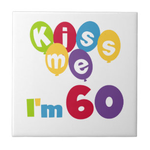 Kiss Me I'm 60 Birthday Tshirts and Gifts Tile