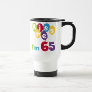 Kiss Me I'm 65 Birthday T-shirts and Gifts Travel Mug