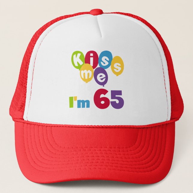 Kiss Me I'm 65 Birthday T-shirts and Gifts Trucker Hat (Front)