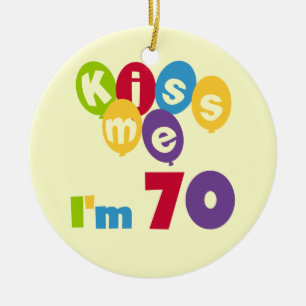 Kiss Me I'm 70 Birthday T-shirts and Gifts Ceramic Tree Decoration