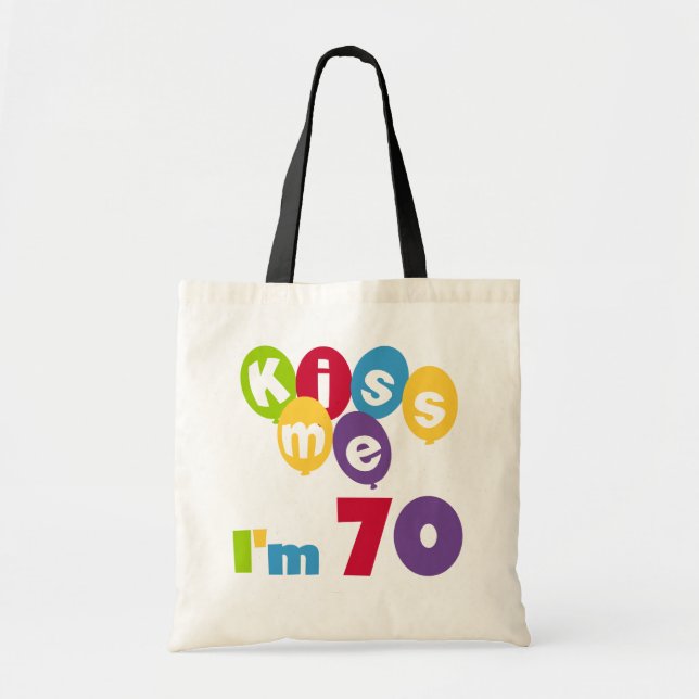 Kiss Me I'm 70 Birthday T-shirts and Gifts Tote Bag (Front)