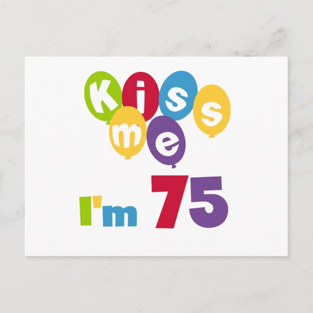 Kiss Me I'm 75 Birthday T-shirts and Gifts Postcard (Front)