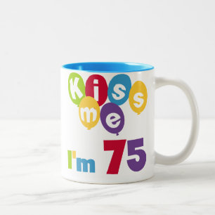 Kiss Me I'm 75 Birthday T-shirts and Gifts Two-Tone Coffee Mug