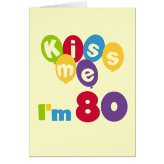 Kiss Me I'm 80 Birthday T-shirts and Gifts